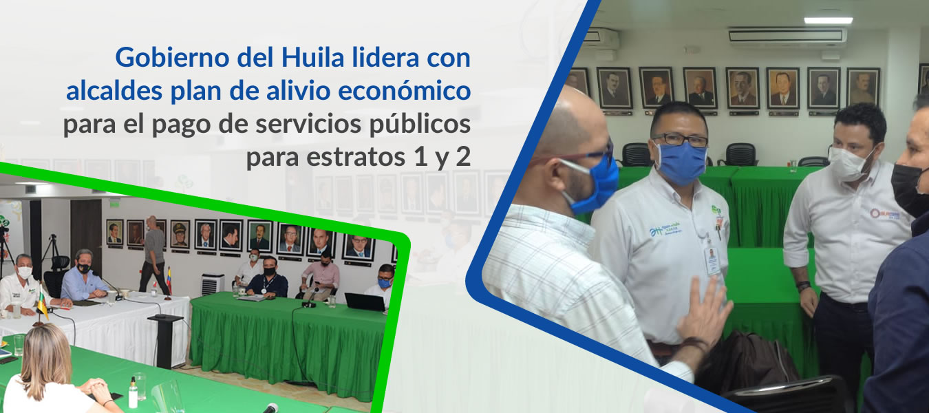 Gobierno del Huila lidera con alcaldes plan de alivio economico para el pago de servicios publicos para estratos 1 y 2