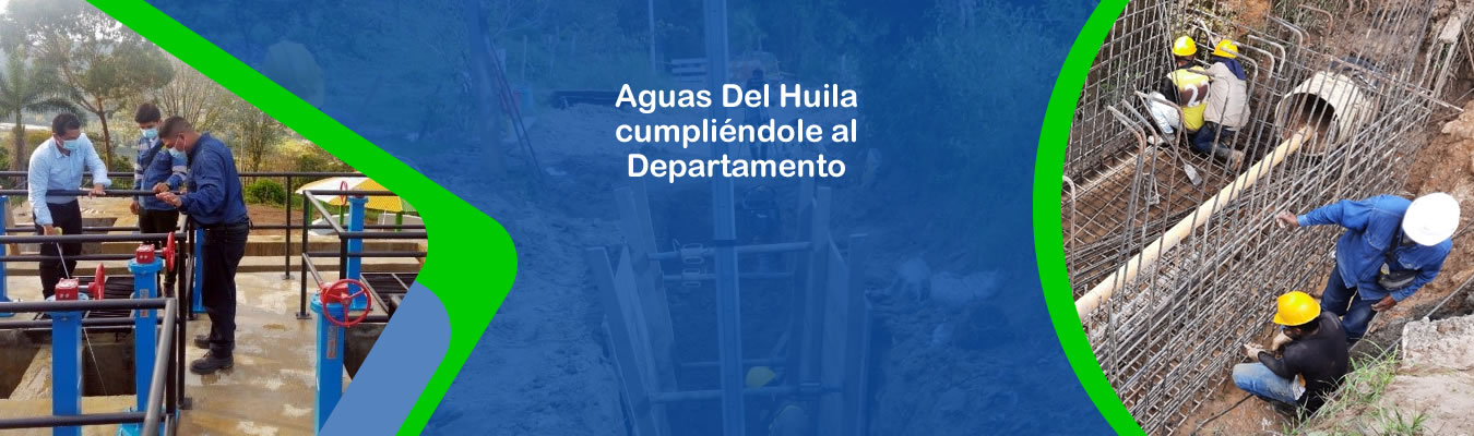 Aguas Del Huila cumpliendole al Departamento