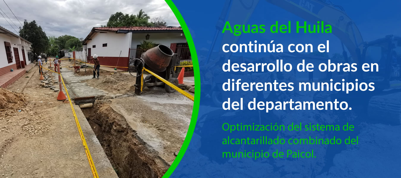 Aguas del Huila continua con el desarrollo de obras en diferentes municipios del departamento