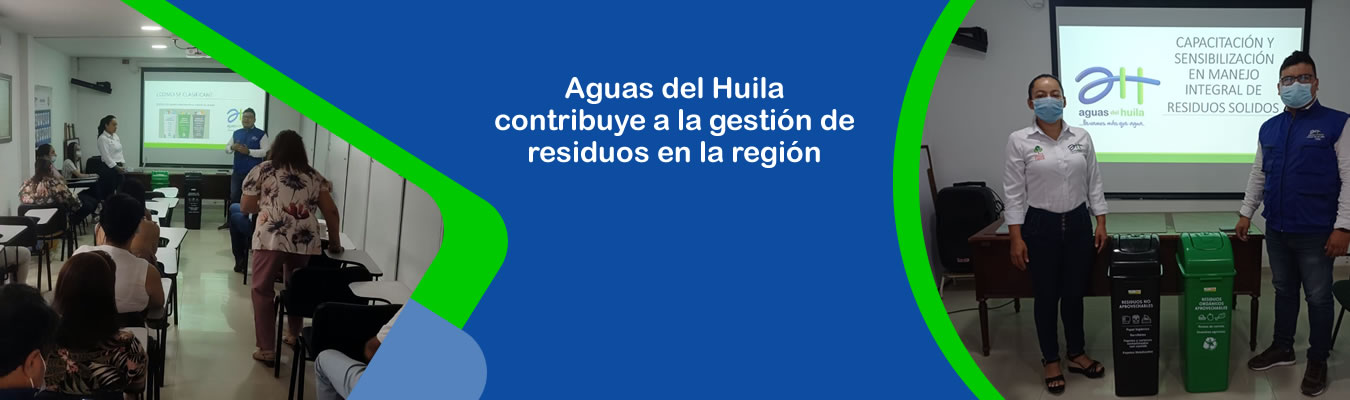 Aguas del Huila contribuye a la gestion de residuos en la region