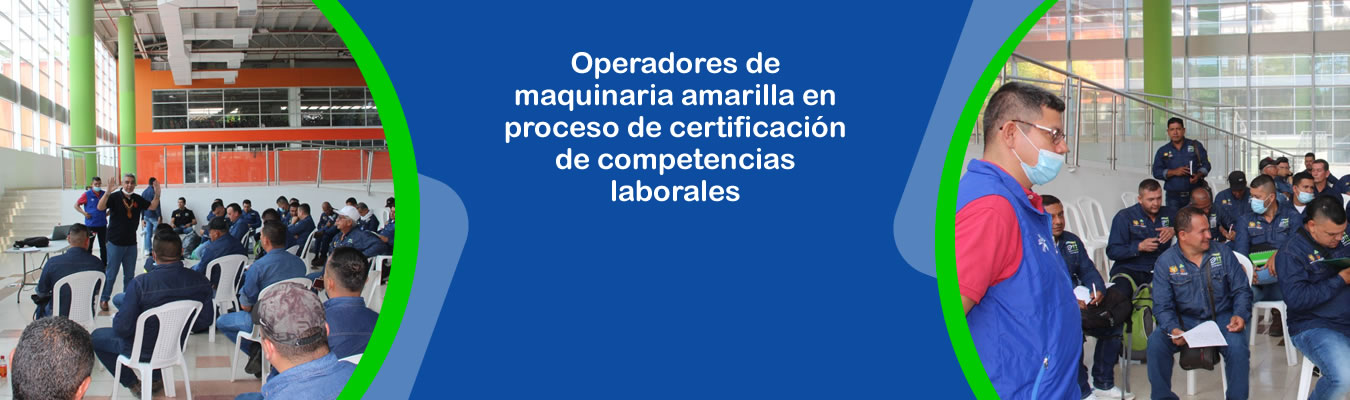 Operadores de maquinaria amarilla en proceso de certificacion de competencias laborales