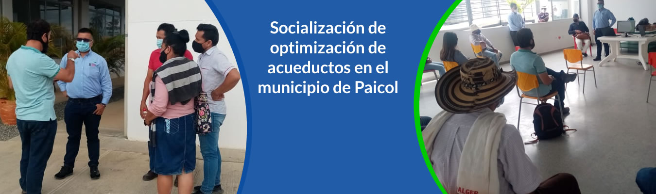 Socializacion de optimizacion de acueductos en el municipio de Paicol